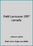 Paperback Petit Larousse 1997 canada [French] Book