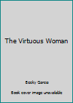 The Virtuous Woman
