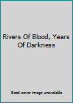 Mass Market Paperback Rivers Of Blood, Years Of Darkness Book