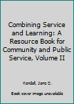 Paperback Combining Service and Learning: A Resource Book for Community and Public Service, Volume II Book