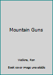 Paperback Mountain Guns [Large Print] Book