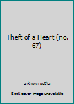 Unknown Binding Theft of a Heart (no. 67) Book