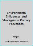 Hardcover Environmental Influences and Strategies in Primary Prevention Book