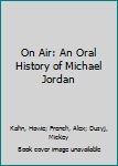 Hardcover On Air: An Oral History of Michael Jordan Book