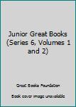 Paperback Junior Great Books (Series 6, Volumes 1 and 2) Book