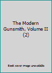 Unknown Binding The Modern Gunsmith, Volume II (2) Book