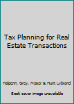 Tax Planning for Real Estate Transactions