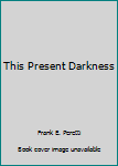 Hardcover This Present Darkness Book
