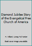 Paperback Diamond Jubilee Story of the Evangelical Free Church of America Book