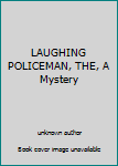 Unknown Binding LAUGHING POLICEMAN, THE, A Mystery Book