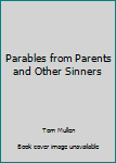 Hardcover Parables from Parents and Other Sinners Book