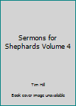 Paperback Sermons for Shephards Volume 4 Book