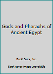 Hardcover Gods and Pharaohs of Ancient Egypt Book