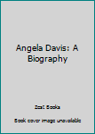 Hardcover Angela Davis: A Biography Book