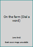 Hardcover On the farm (Dial a word) Book