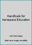 Paperback Handbook for Aerospace Education Book