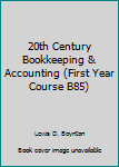 Hardcover 20th Century Bookkeeping & Accounting (First Year Course B85) Book