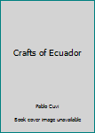 Hardcover Crafts of Ecuador Book