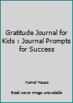 Paperback Gratitude Journal for Kids : Journal Prompts for Success Book