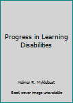 Progress in Learning Disabilities