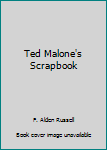 Ted Malone's Scrapbook