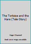 Hardcover The Tortoise and the Hare (Tele-Story) Book