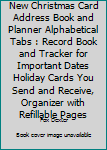 New Christmas Card Address Book and Planner Alphabetical Tabs : Record Book and Tracker for Important Dates Holiday Cards You Send and Receive, Organizer with Refillable Pages