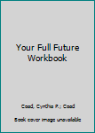 Paperback Your Full Future Workbook Book