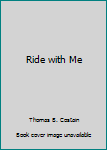 Hardcover Ride with Me Book