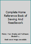 Complete Home Reference Book of Sewing And Needlework