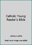 Hardcover Catholic Young Reader's Bible Book