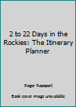Paperback 2 to 22 Days in the Rockies: The Itinerary Planner Book