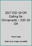 Spiral-bound 2017 ICD-10-CM Coding for Chiropractic : ICD-10-CM Book