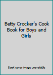 Hardcover Betty Crocker's Cook Book for Boys and Girls Book