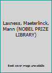 Hardcover Laxness, Maeterlinck, Mann (NOBEL PRIZE LIBRARY) Book