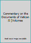 Unknown Binding Commentary on the Documents of Vatican II [Volumes Book