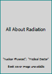 Hardcover All About Radiation Book