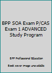 Paperback BPP SOA Exam P/CAS Exam 1 ADVANCED Study Program Book