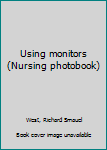 Hardcover Using monitors (Nursing photobook) Book
