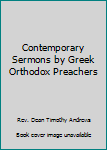 Paperback Contemporary Sermons by Greek Orthodox Preachers Book