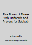 Unknown Binding Five Books of Moses with Haftaroth and Prayers for Sabbath Book