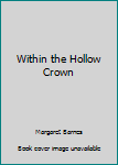 Within the Hollow Crown