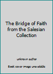 Unknown Binding The Bridge of Faith from the Salesian Collection Book