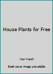 Hardcover House Plants for Free Book