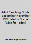 Unknown Binding Adult Teaching Guide September November 1992: Mark's Gospel (Bible for Today) Book