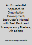 Paperback An Experiential Approach to Organization Development, Instructor's Manual with Test Bank and Transparency Masters, 7th Edition Book