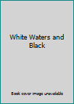 Hardcover White Waters and Black Book