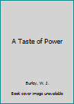 Hardcover A Taste of Power [Large Print] Book