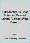 Paperback Introduction to Plant Science - Revised Edition (College of the Desert) Book