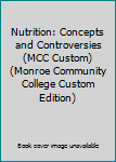 Paperback Nutrition: Concepts and Controversies (MCC Custom) (Monroe Community College Custom Edition) Book